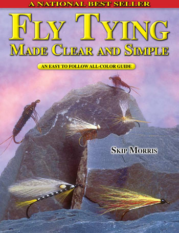 Fly Tying Made Clear and Simple by Skip Morris