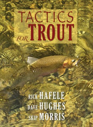 Tactics for Trout by Rick Hafele, Dave Hughes, and Skip Morris
